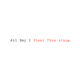 ALL DAY I STEAL THIS ALBUM by RICO PUESTEL on EXHIBITION ⌈MAY 2025⌋